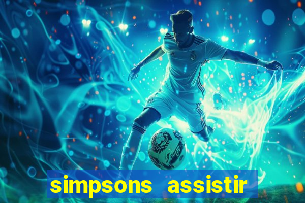 simpsons assistir online dublado